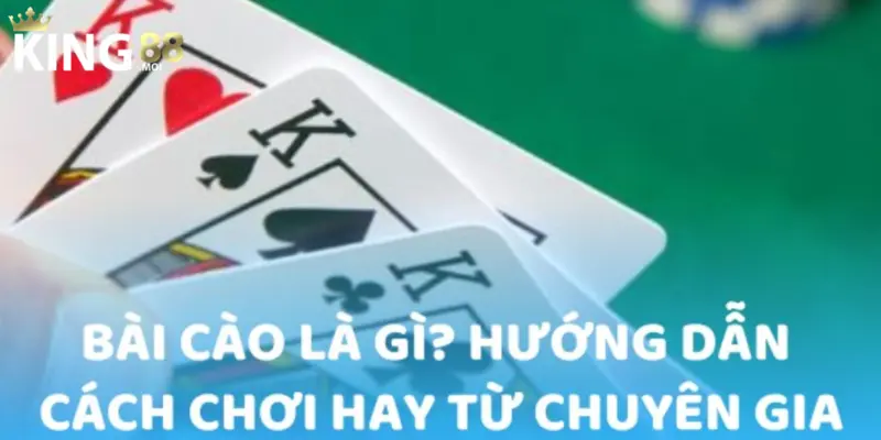 Cách chơi Bài Cào chi tiết, hiệu quả tại KING88