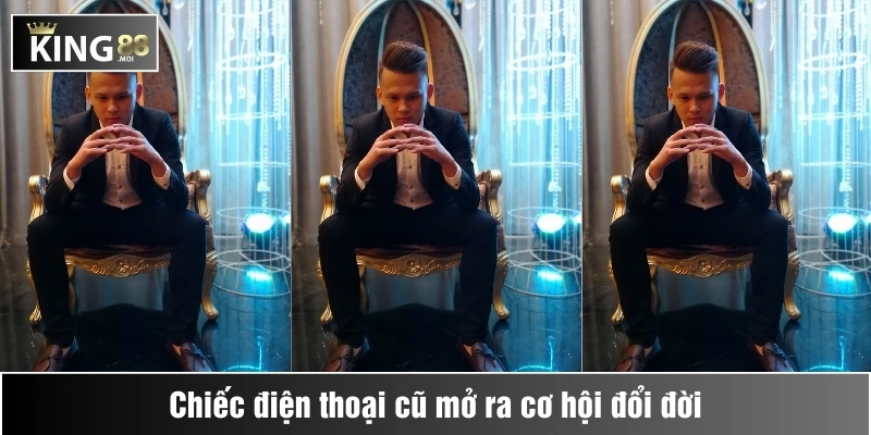 Chiếc điện thoại cũ mở lối đổi đời