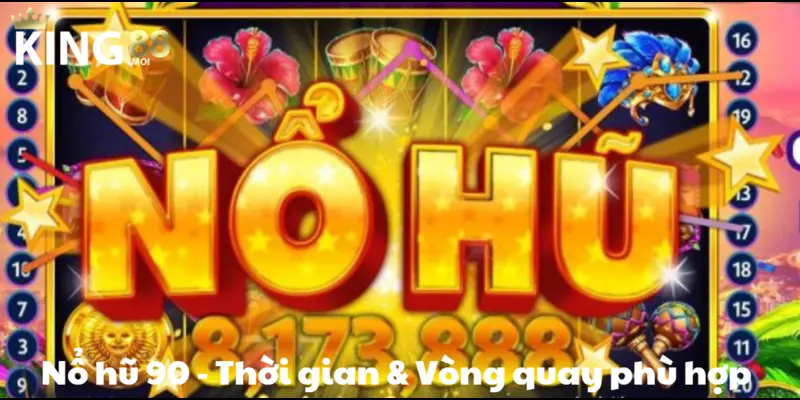 Nổ Hũ 90 – Game đổi thưởng đỉnh cao hút hồn game thủ 2025 4 Tìm thời gian và vòng quay hợp lý
