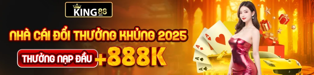 KING88 251 thưởng nạp 888k uy tín king88