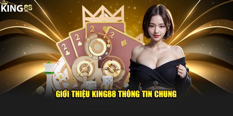 Giới thiệu nguồn gốc và lịch sử king88